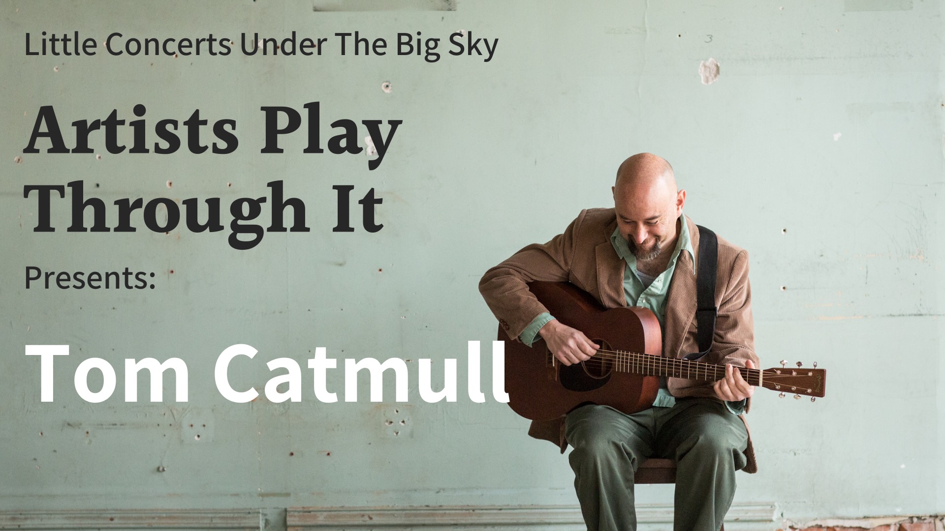 Artists Play Through It Presents: Tom Catmull
