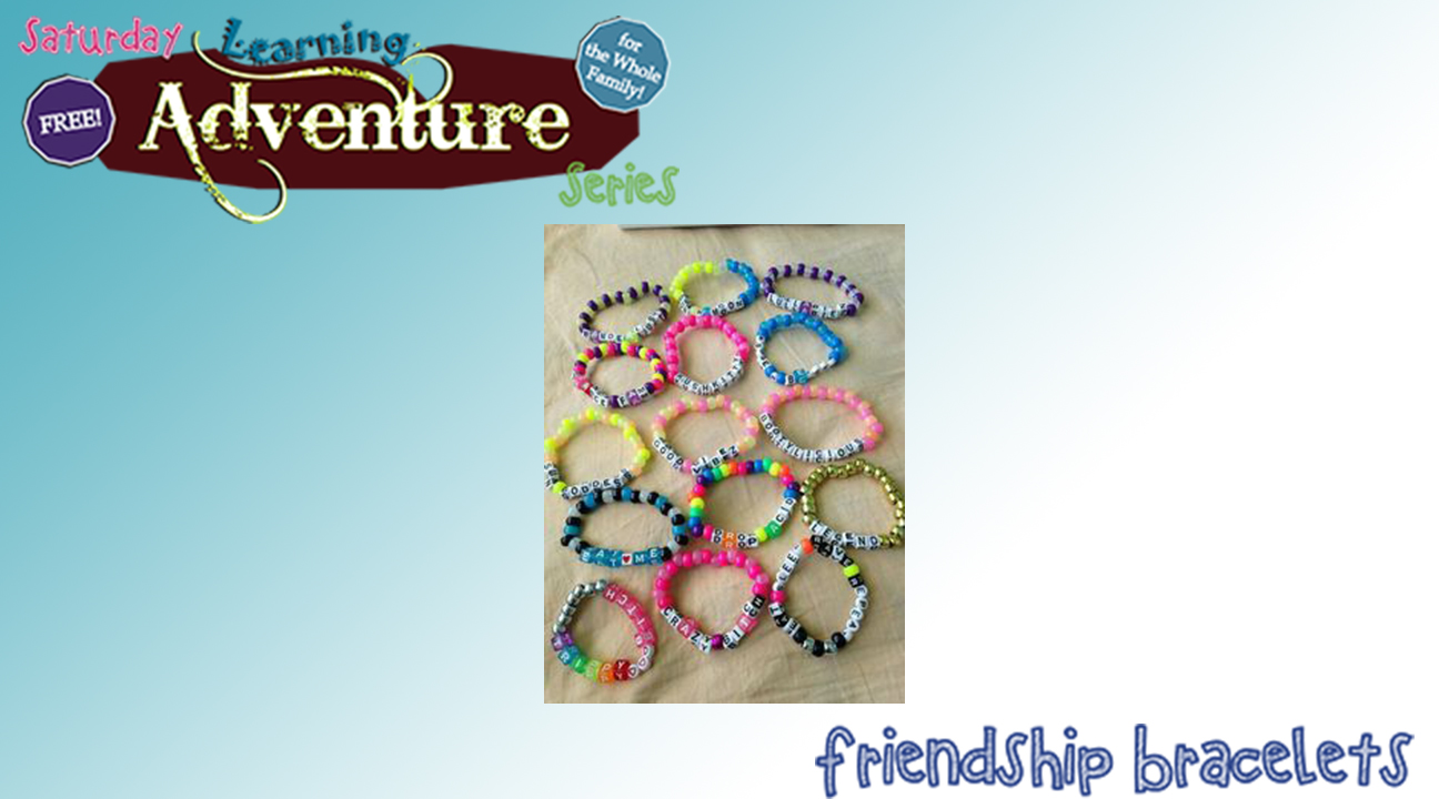 Friendship Bracelets at Saturday Learning Adventures