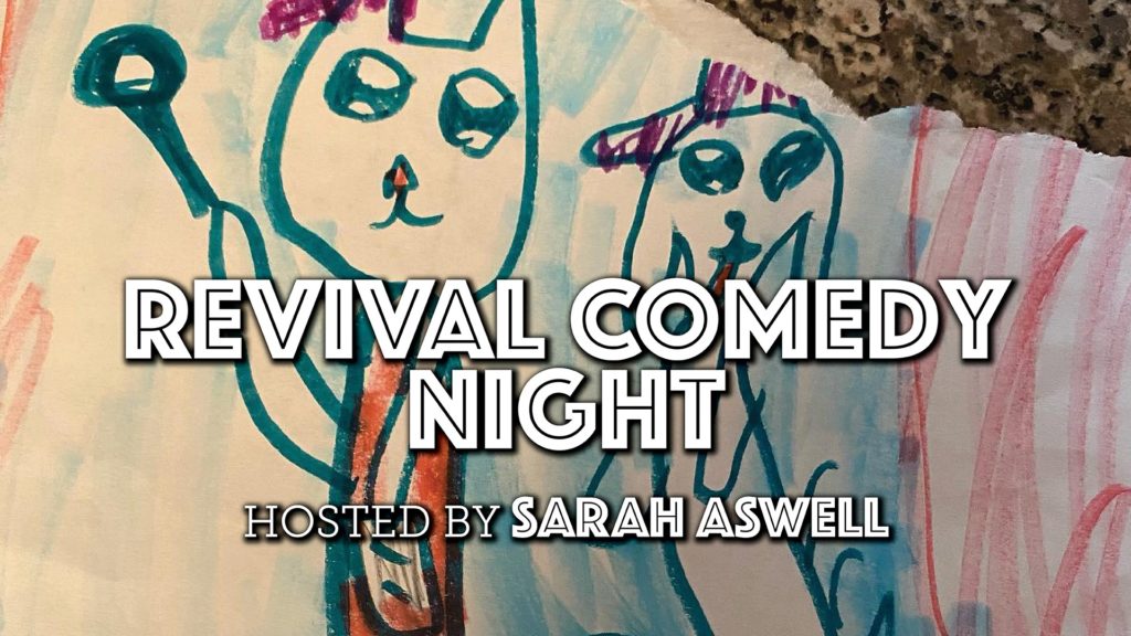 Revival Comedy Night hosted by Sarah Aswell