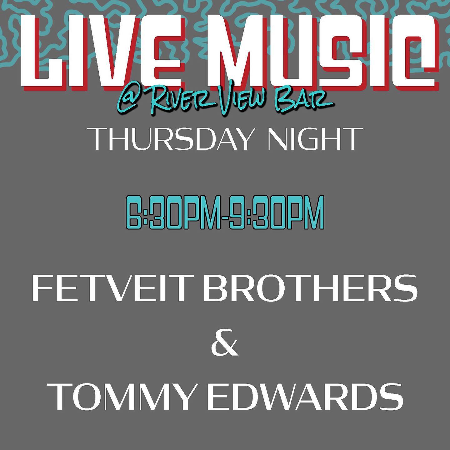Tommy Edwards and the Fetveit Brothers @ River View Bar