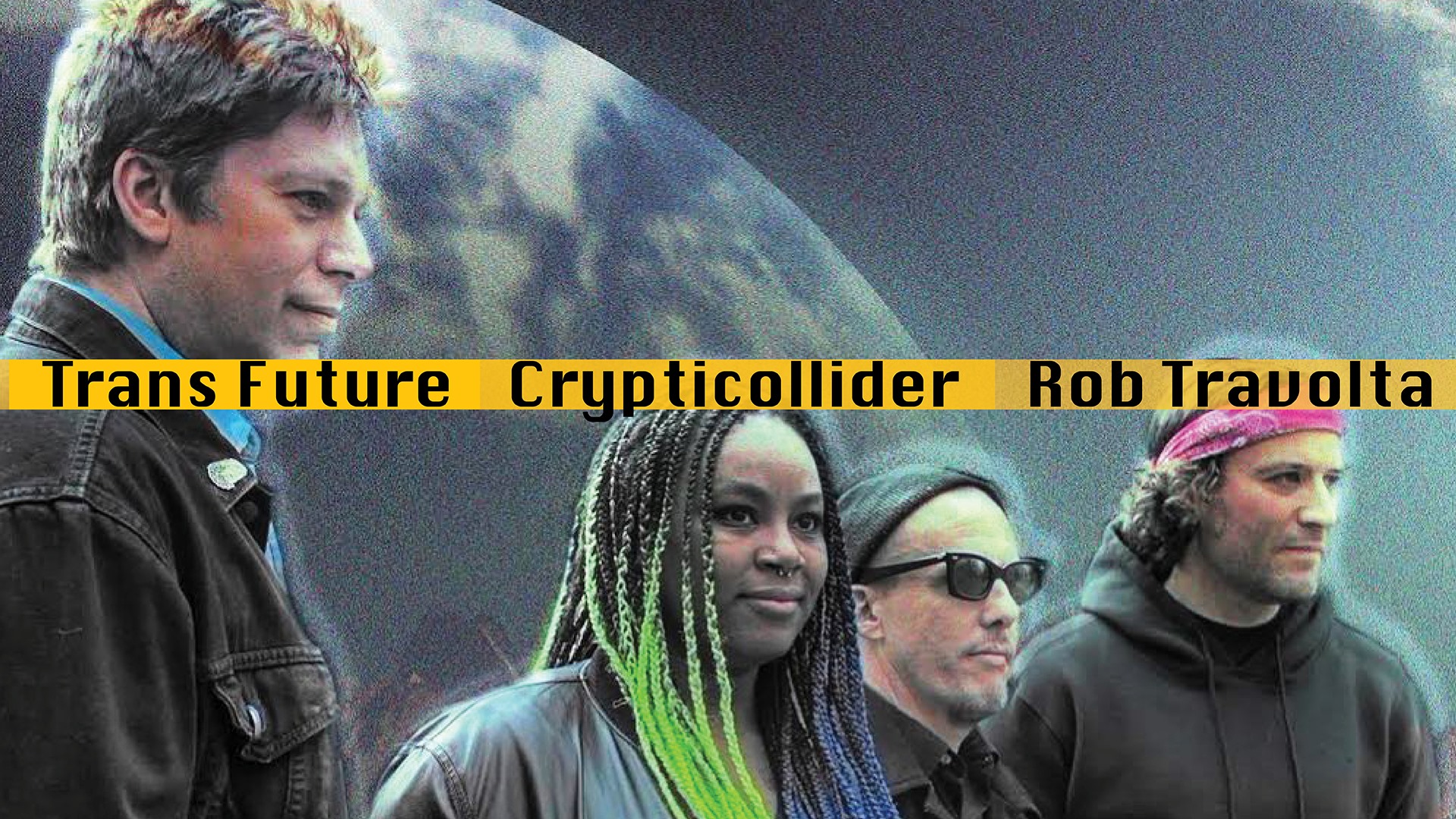 Trans Future / Crypticollider / Rob Travolta