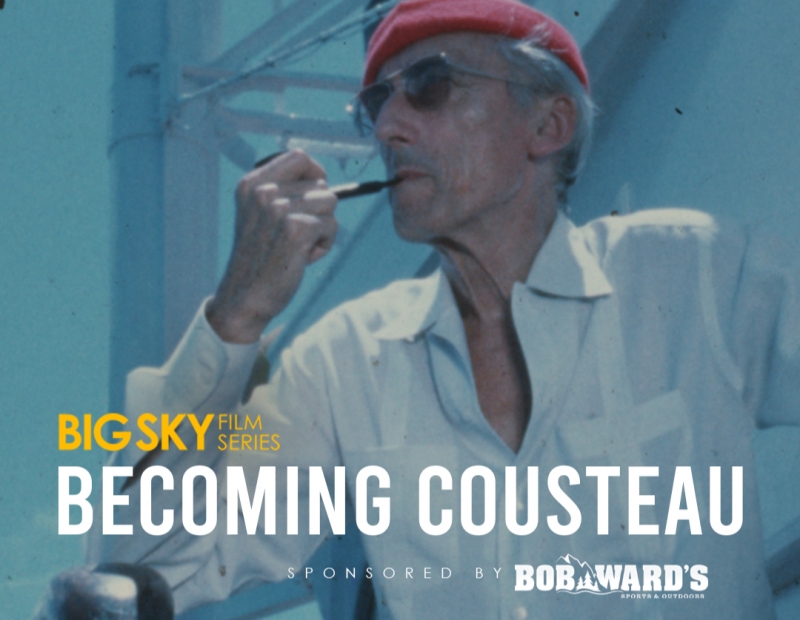 Big Sky Film Series presents BECOMING COUSTEAU