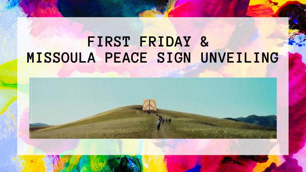 First Friday & Missoula Peace Sign Unveiling