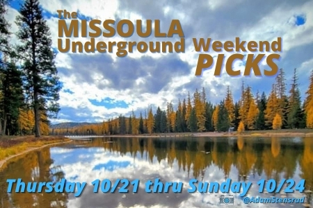 Weekend PICKS Thursday, October 21st thru Sunday, October 24th