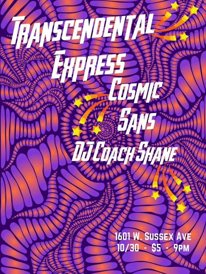 Transcendental Express // Cosmic Sans // DJ Coach Shane at The Shop