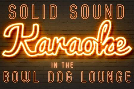 Solid Sound Karaoke in the Bowl Dog Lounge Fridays and Saturdays at Westside Lanes Missoula Montana