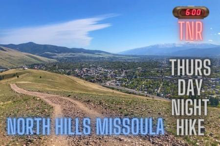North Hills Missoula Hike with TNR at 6:00 pm Thursday