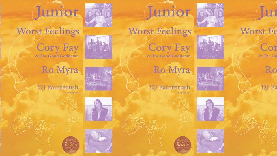 Highway to Helena / Junior + Worst Feelings + Cory Fay & the Good Goddamn + Ro Myra + DJ Paintbrush