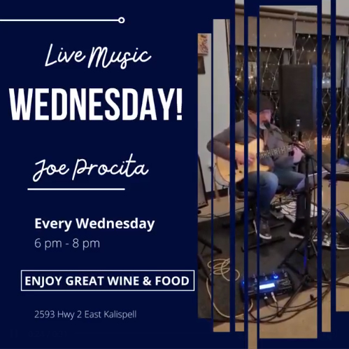 Enjoy live music with Joe Procita for Wine Down Wednesdays from 6 to 8 pm at Waters Edge Winery in Kalispell