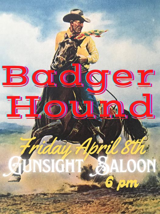 Badger Hound at Gunsight Saloon
