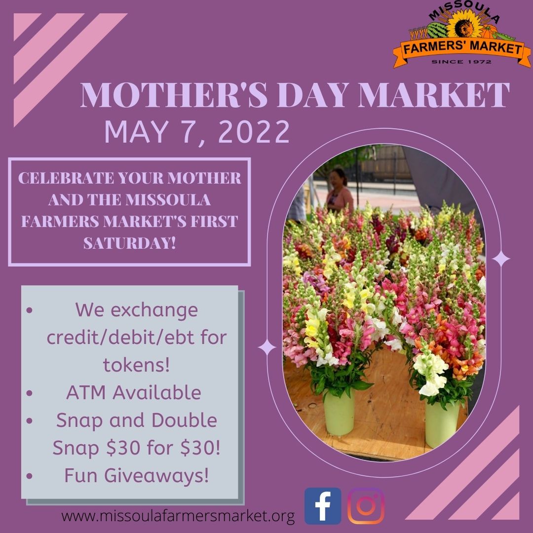 Mother's Day Weekend Saturday at Missoula Farmers' Market at the XXXXs on Higgins in Downtown Missoula, Montana