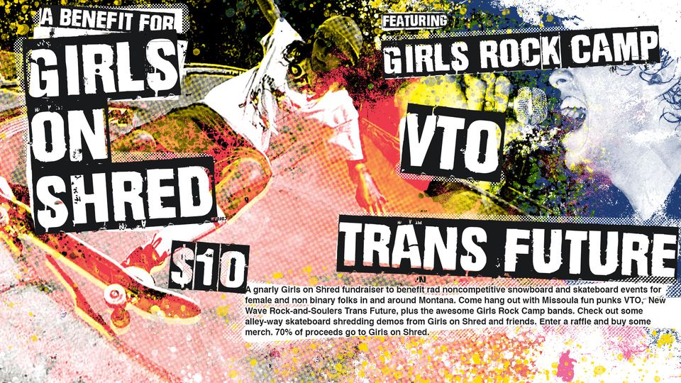 A Benefit for Girls on Shred - featuring VTO, Trans Future, & Girls Rock Camp