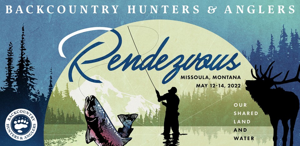 Backcountry Hunters & Anglers Rendezvous 2022