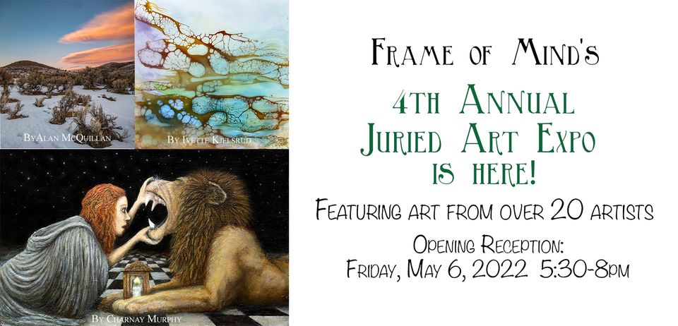Frame of Mind 4th Annual Juried Art Expo