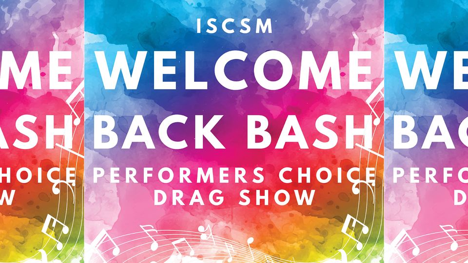 ISCSM presents ‘Welcome Back Bash’ Performer’s Choice Drag Show