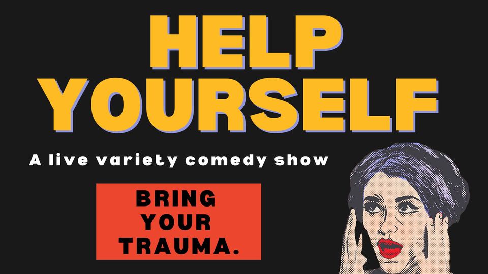 Help Yourself / A Live Variety Sketch Comedy Show