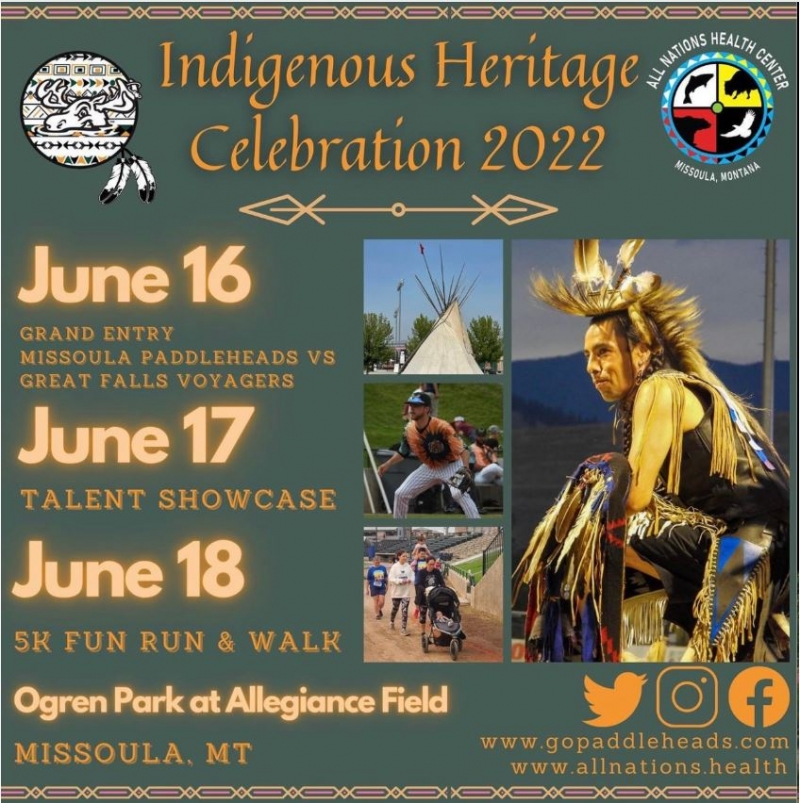 Indigenous Heritage Celebration, June 16-17-18, 2022 at The Missoula Paddleheads / Ogren Park at Allegiant Field in Missoula, Montana