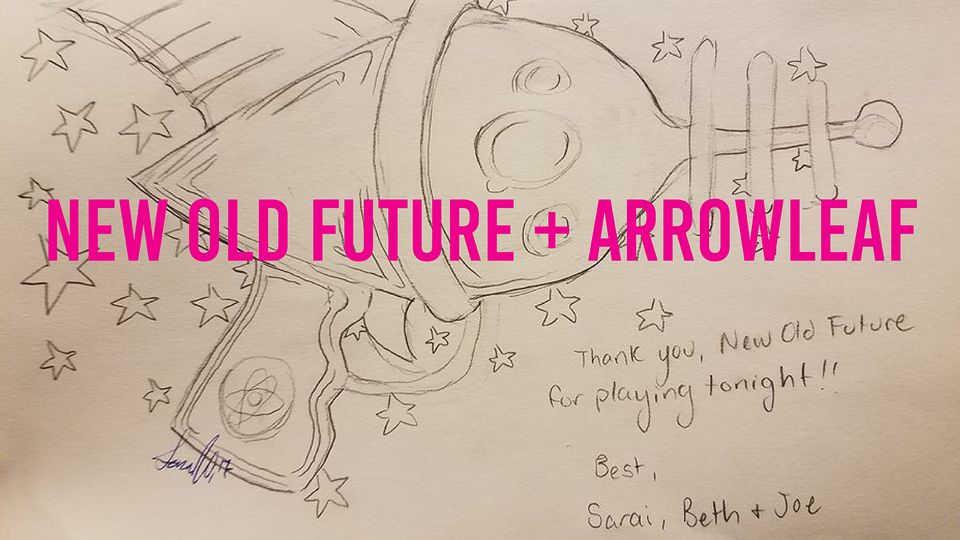 New Old Future + Arrowleaf
