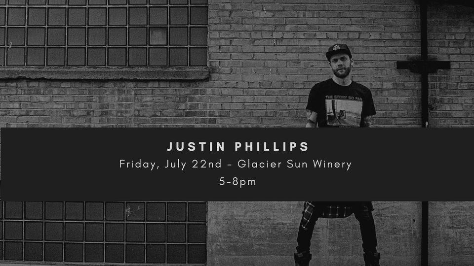 Justin Phillips live at Glacier Sun Winery, Friday July 22
