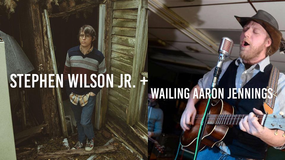 Stephen Wilson Jr. + Wailing Aaron Jennings