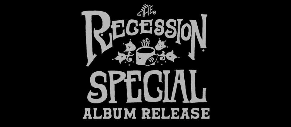 The Recession Special Album Release