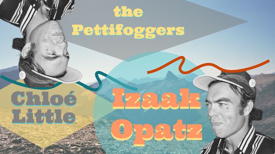 Izaak Opatz w/ The Pettifoggers and Chloé Little