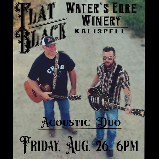 Nol AND Justin will be serenading Waters Edge Winery Kalispell this Friday, Aug 26, 6pm!