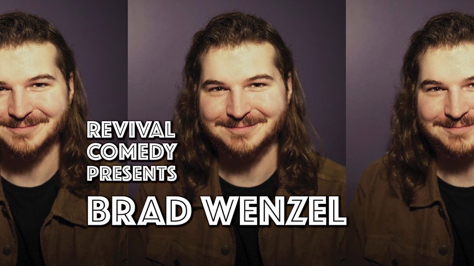 Revival Comedy Presents Brad Wenzel