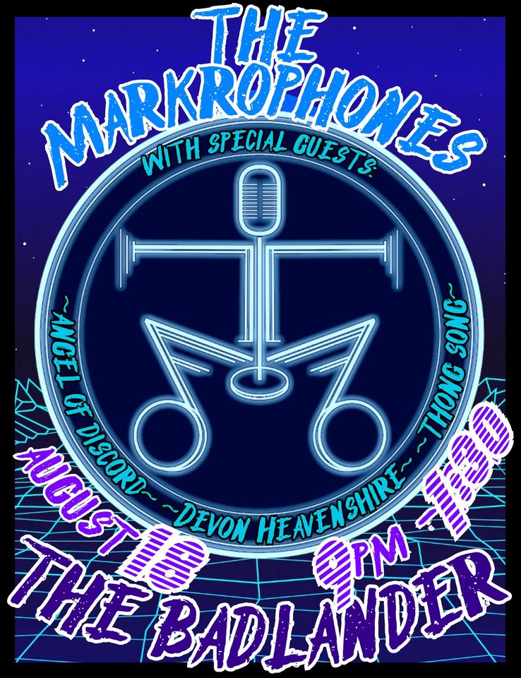 The Markrophones with special guests Angel of Discord, Devon Heavenshire and Thong Song