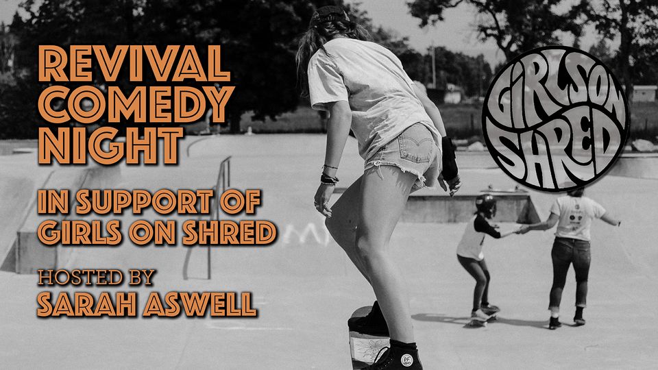 Revival Comedy Night for Girls on Shred