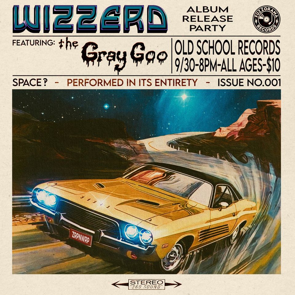 WIZZERD ALBUM RELEASE PARTY w/the Gray Goo