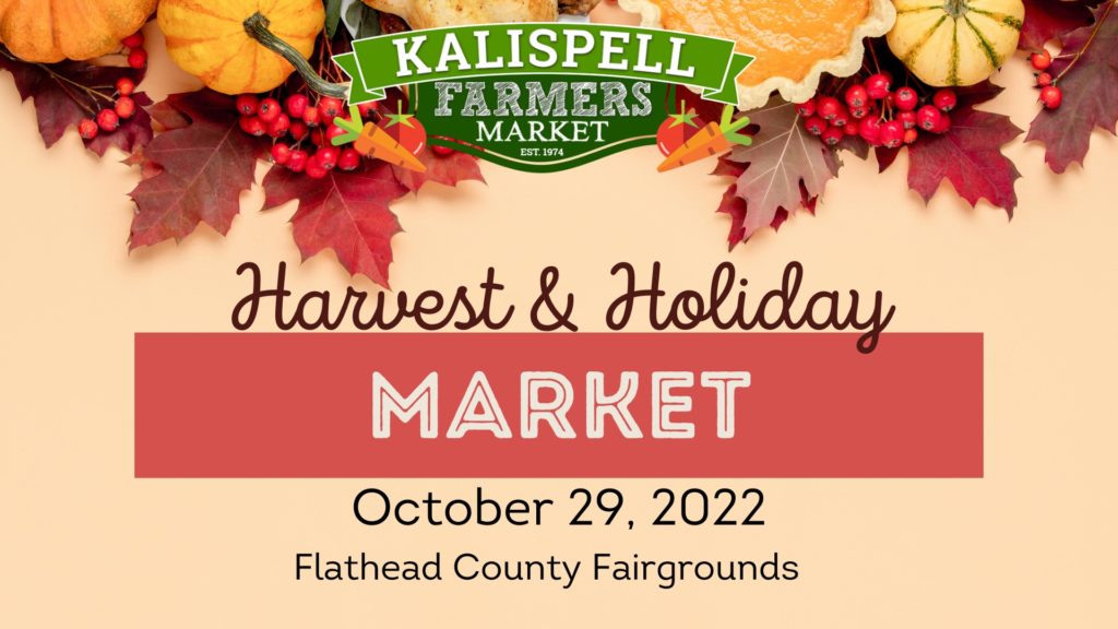 Kalispell Farmers Market 2022 - Harvest & Holiday