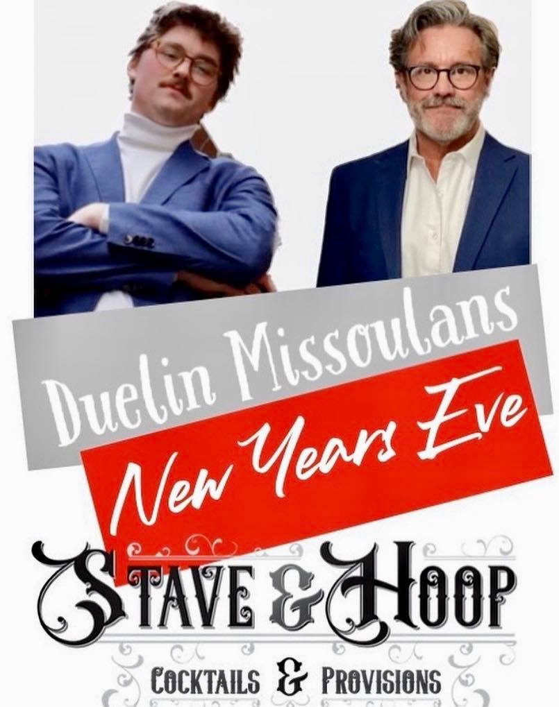 Duelin' Missoulians NYE at Stave & Hoop in Downtown Missoula on Saturday, December 31