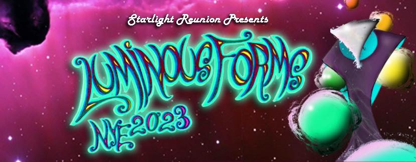 Luminous Forms NYE 2023 with Starlight Reunion at Conflux Taphouse in Missoula on Saturday, December 31, 2022