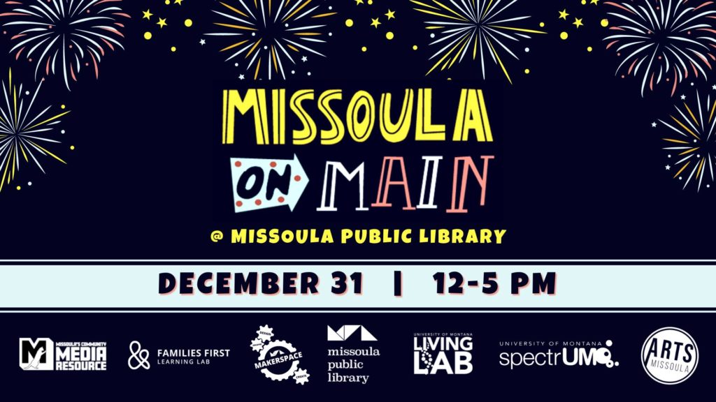 New Years Eve Missoula on Main at the Missoula Public Library on Saturday, December 31