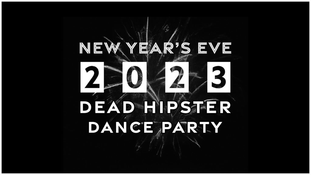 NYE Dead Hipster Dance Party at Monk's Bar in Missoula on Saturday, December 31, 2022