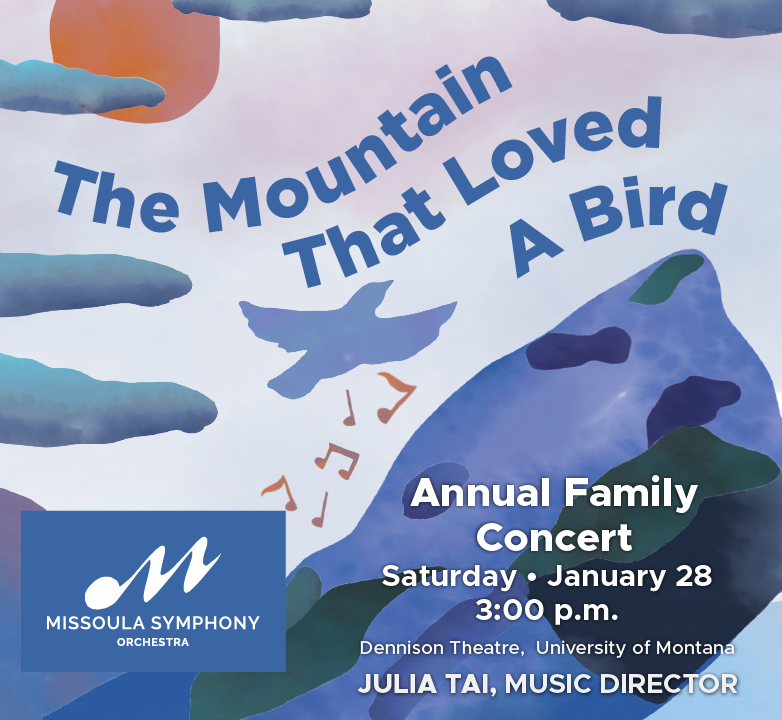 Missoula Symphony "The Mountain That Loved a Bird" at UM Dennison Theater on Saturday, January 28