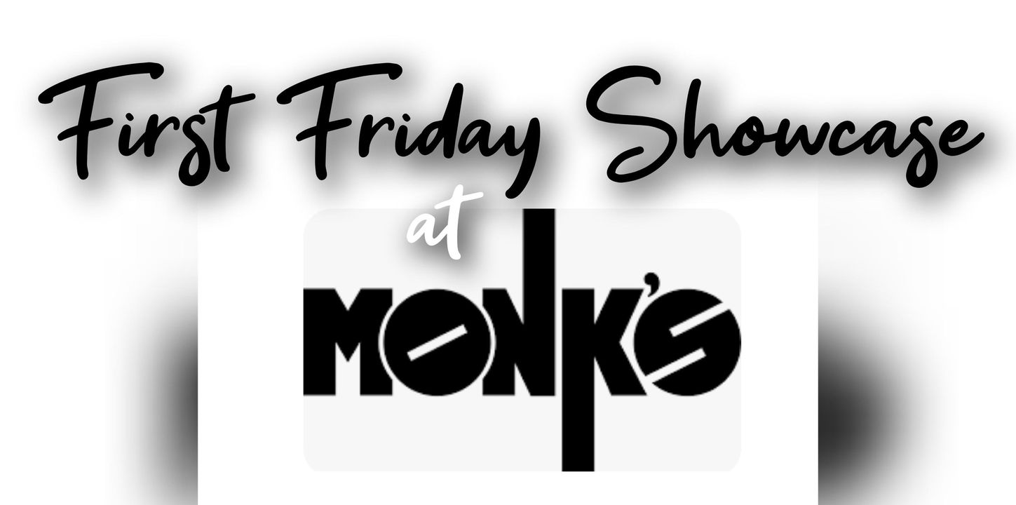 First Friday Showcase at Monk's