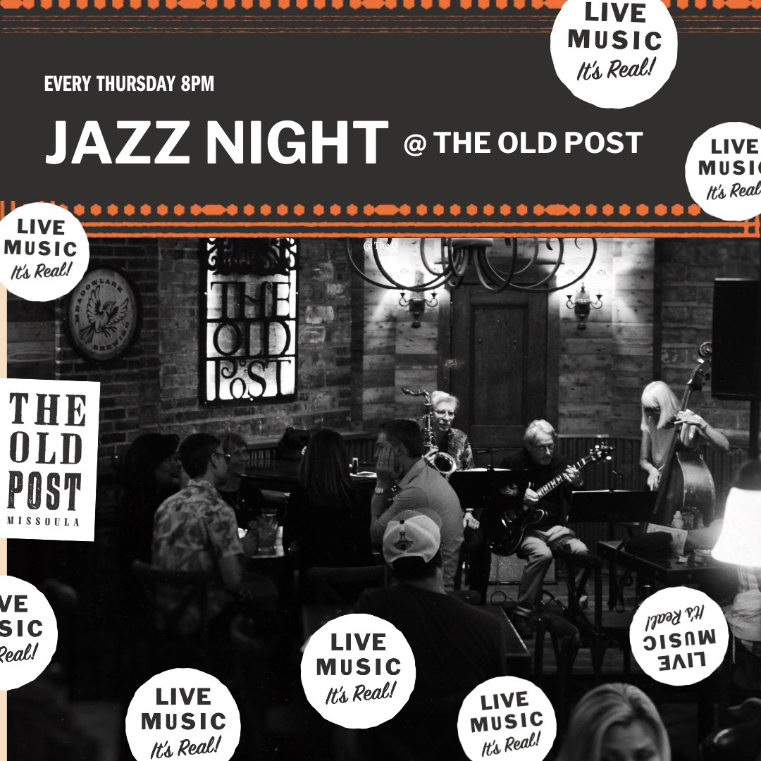 Jazz Night at the Old Post in Downtown Missoula every Thursday at 8:00 pm