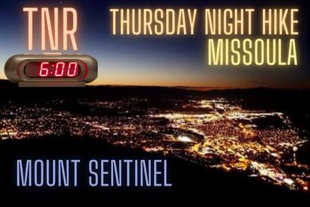 TNR Thursday Night HIKE Missoula - Mount Sentinel
