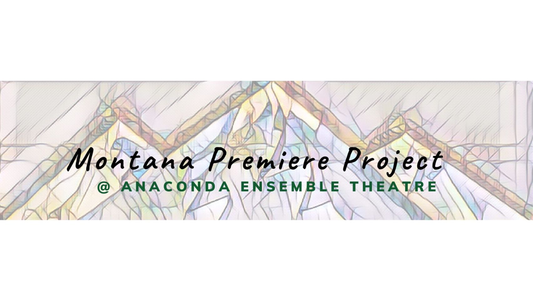 Anaconda Ensemble Theatre presents the Montana Premiere Project