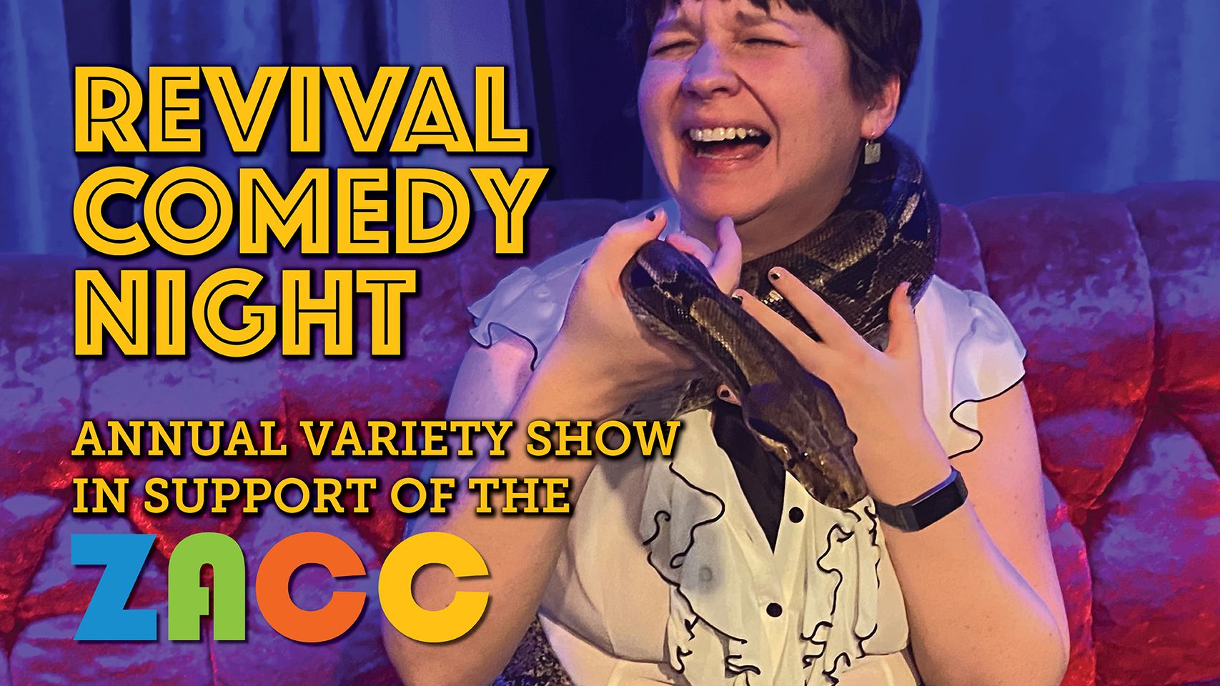 Revival Comedy’s Annual Variety Show in support of the ZACC, Hosted by Sarah Aswell
