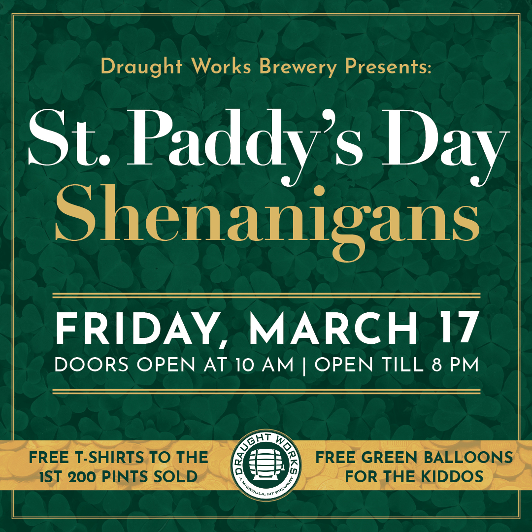 St. Paddy's Day Shenanigans at Draught Works in Missoula on Friday, March 17, 2023