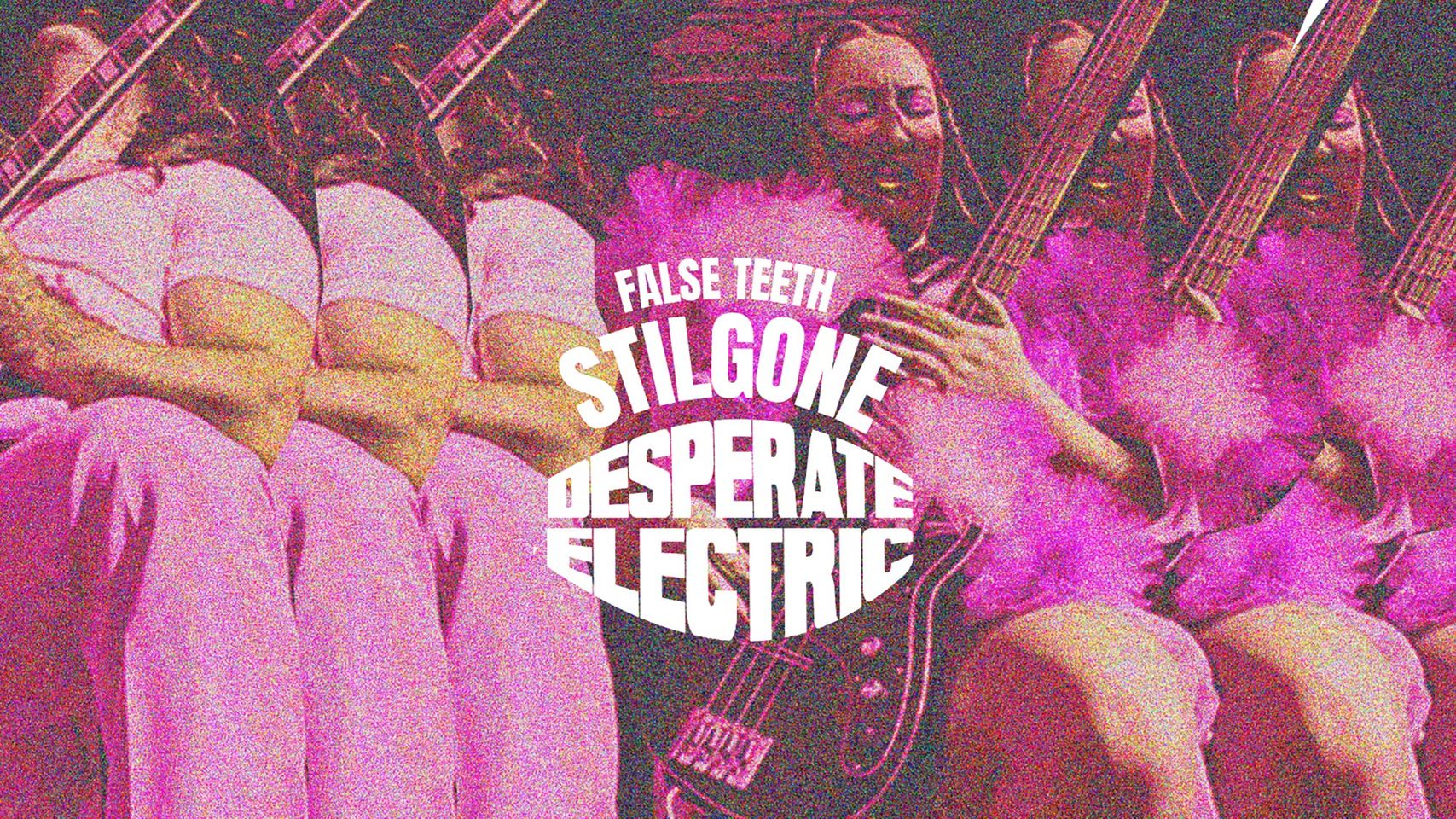 Desperate Electric + STiLGONE + False Teeth