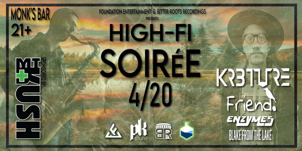 1st Annual High-Fi Soiree ft. KR3TURE & Friend. at Monk's Bar | Apr 20