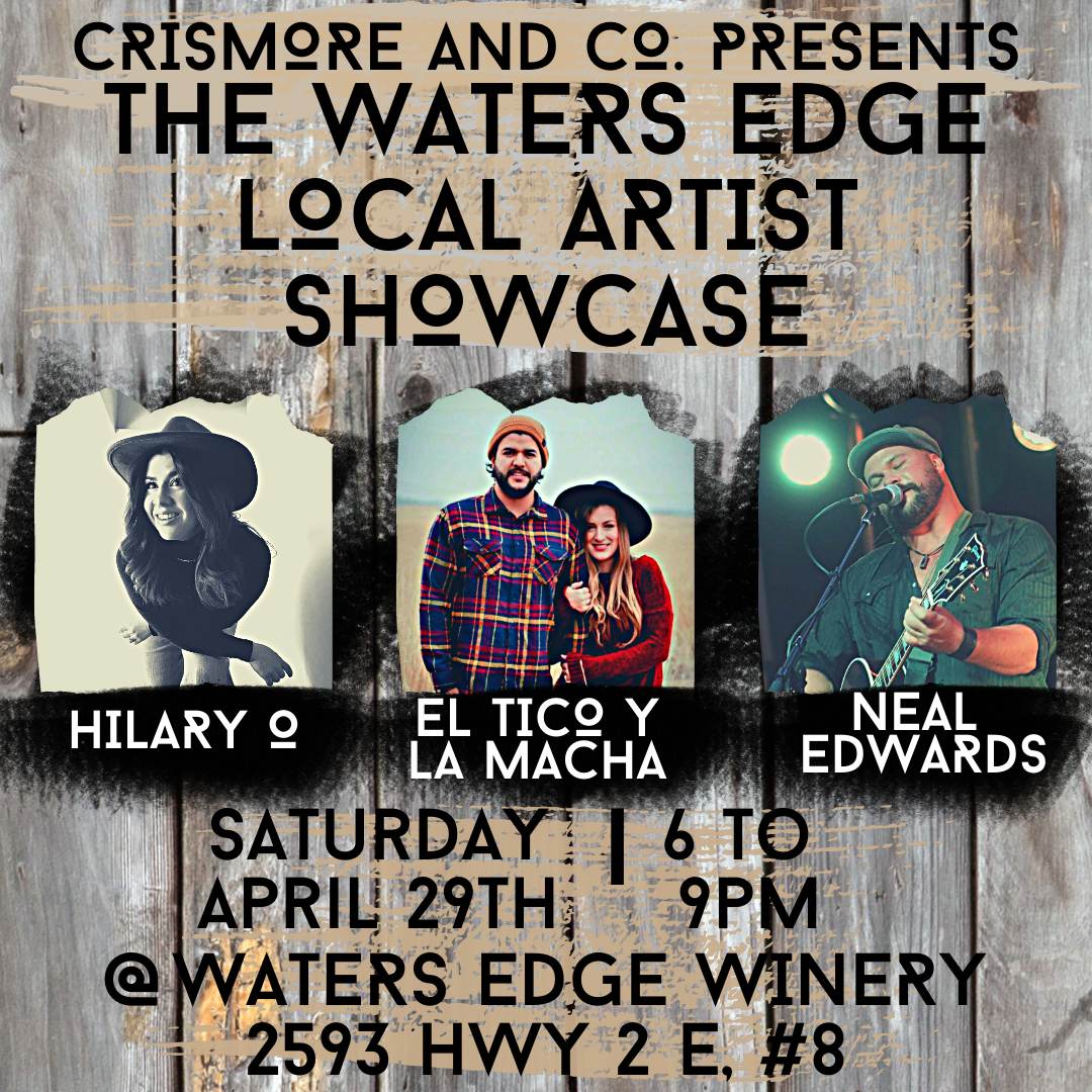 Musical Showcase hosted by David Crismore with Hilary O, El Tico y La Macha, and Neal Edwards on April 29, 2023 at Waters Edge Winery & Bistro in Kalispell, Montana