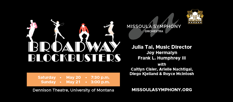 Broadway Blockbusters with the Missoula Symphony at the UM Dennison Theatre on Saturday, May 20 and Sunday, May 21