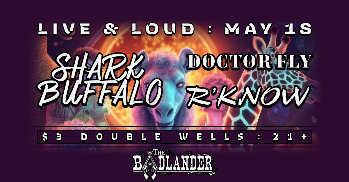 Live & Loud May 18: Shark Buffalo, Doctor Fly, R'Know 