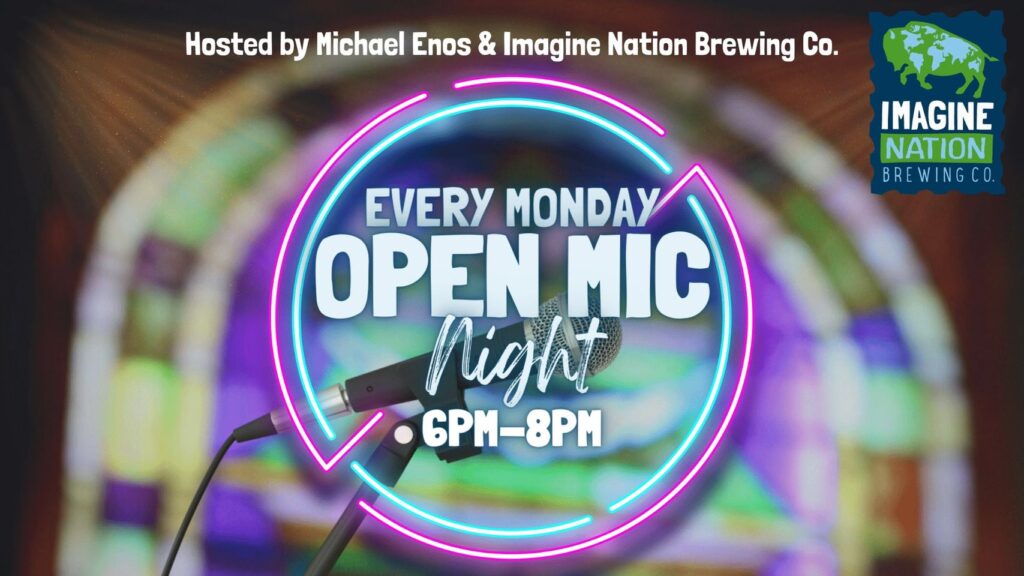 Open Mic 6:00 pm to 8:00 pm every Monday Night at Imagine Nation Brewing in Missoula, Montana