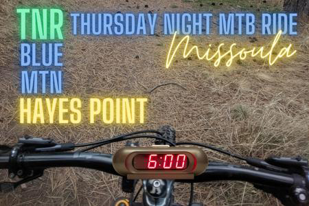 TNR Thursday Night MTB Ride Missoula - Blue Mountain Hayes Point